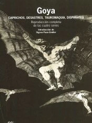 Goya Caprichos, Desastres, Tauromaquia, Disparates
