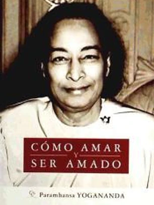 Cómo amar y ser amado