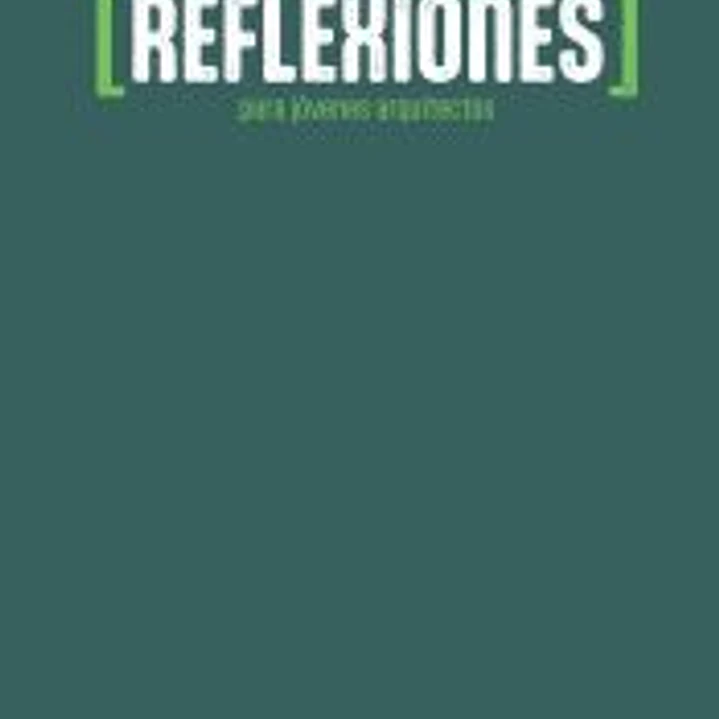 Reflexiones para jóvenes arquitectos 1