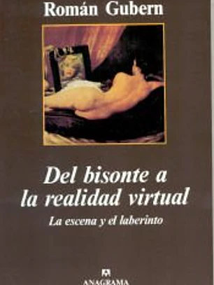 Del bisonte a la realidad virtual (La escena y el laberinto)