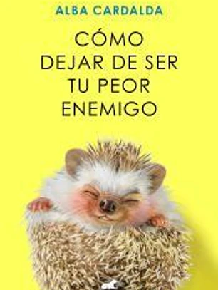 Cómo dejar de ser tu peor enemigo