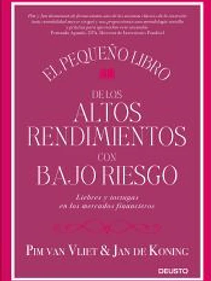 El pequeño libro de los altos rendimientos con bajo riesgo