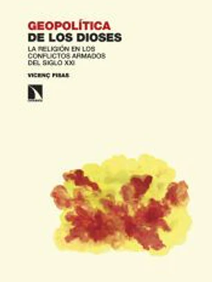 Geopolítica de los dioses: La religión en los conflictos armados del siglo XXI