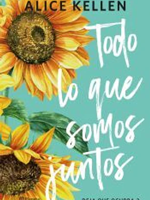Todo lo que somos juntos