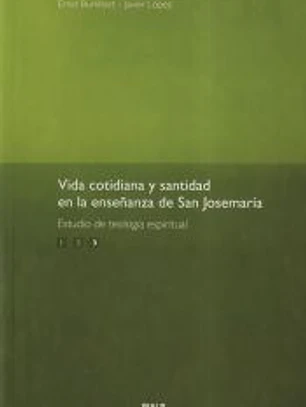 Vida cotidiana y santidad enla enseñanza de San Josemaría. Vol. 3