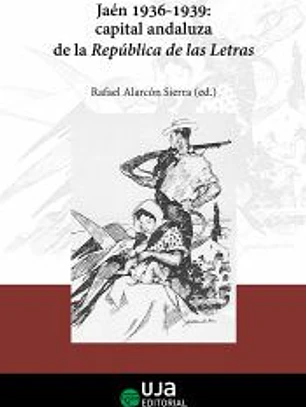 Jaén, 1936-1939: capital andaluza de la República de las Letras