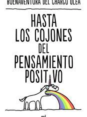Hasta los cojones del pensamiento positivo