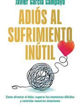 Adiós al sufrimiento inútil