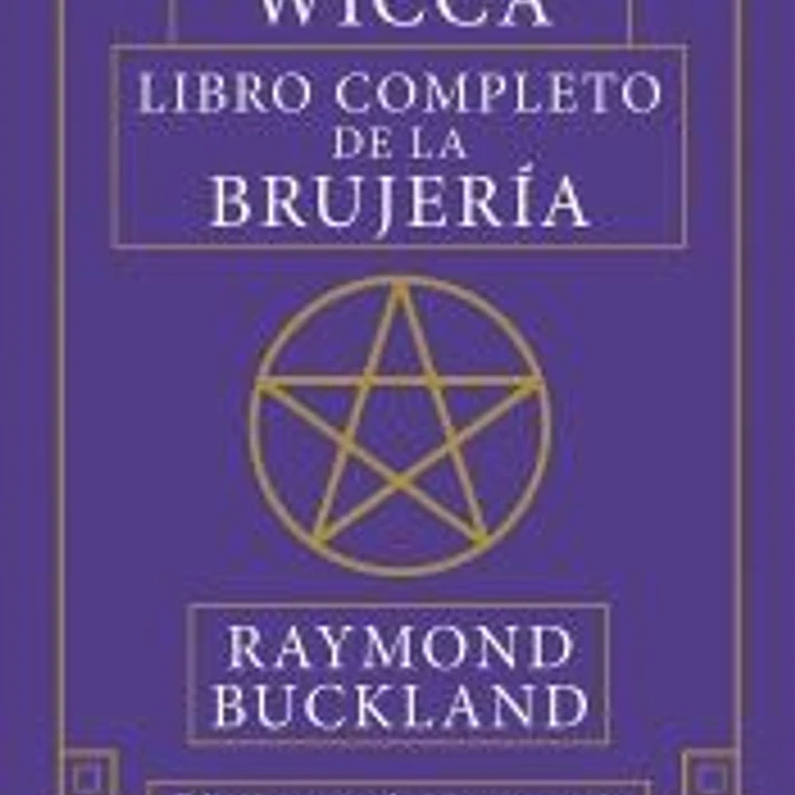 Wicca. Libro completo de la brujería 1