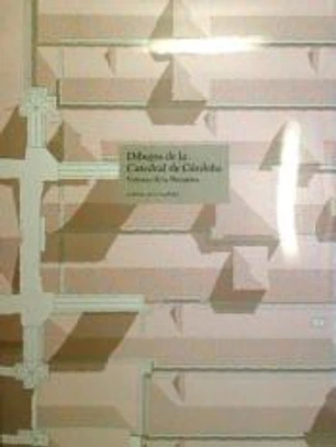 Dibujos de la Catedral de Córdoba : visiones de la Mezquita