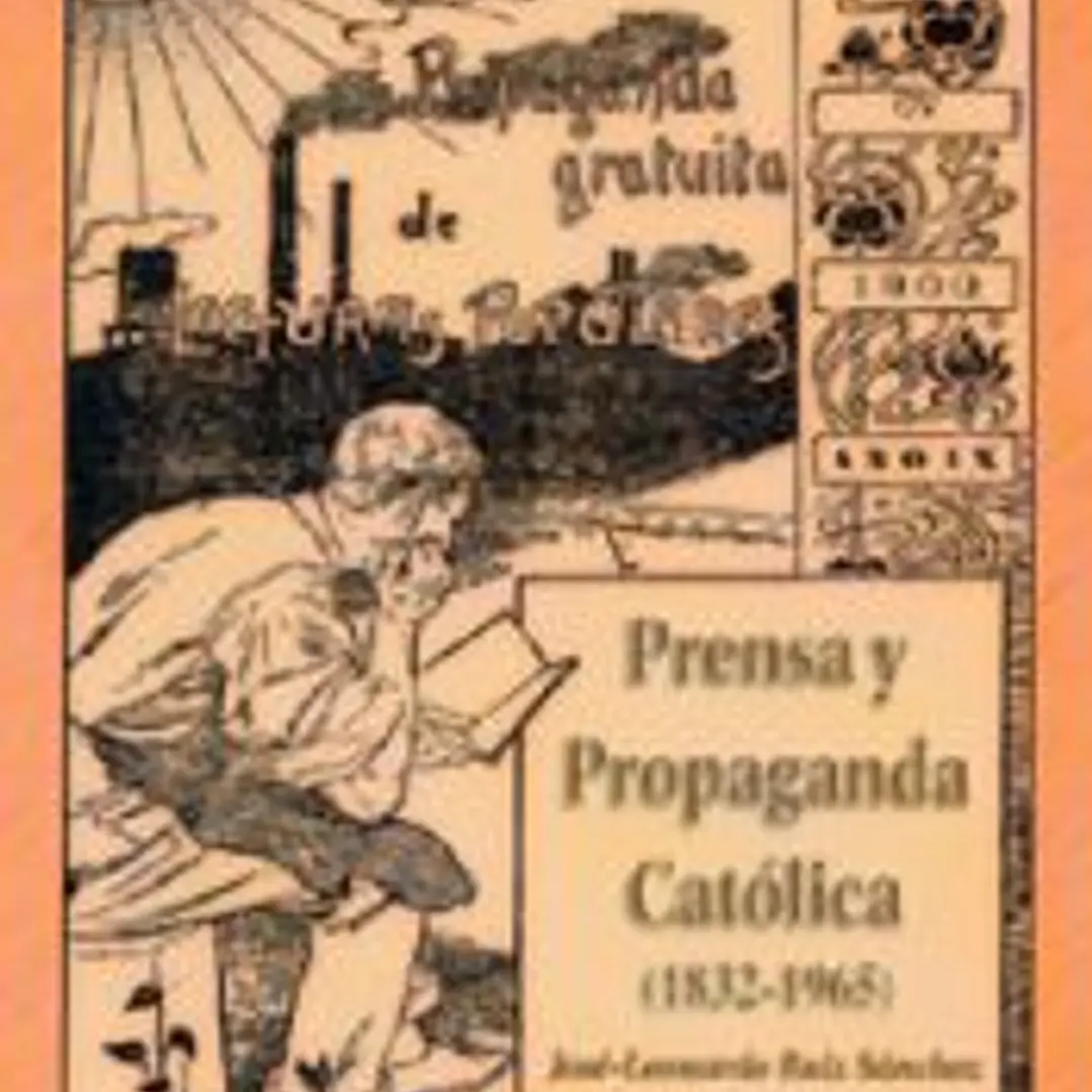 PRENSA Y PROPAGANDA CATOLICA (1832-1965) 1
