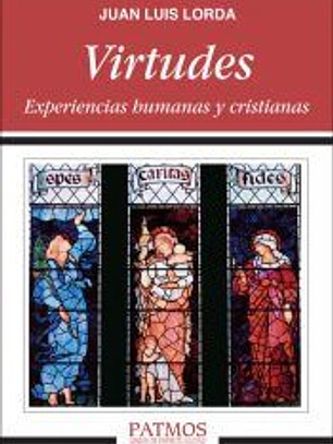 Virtudes. Experiencias humanas y cristianas
