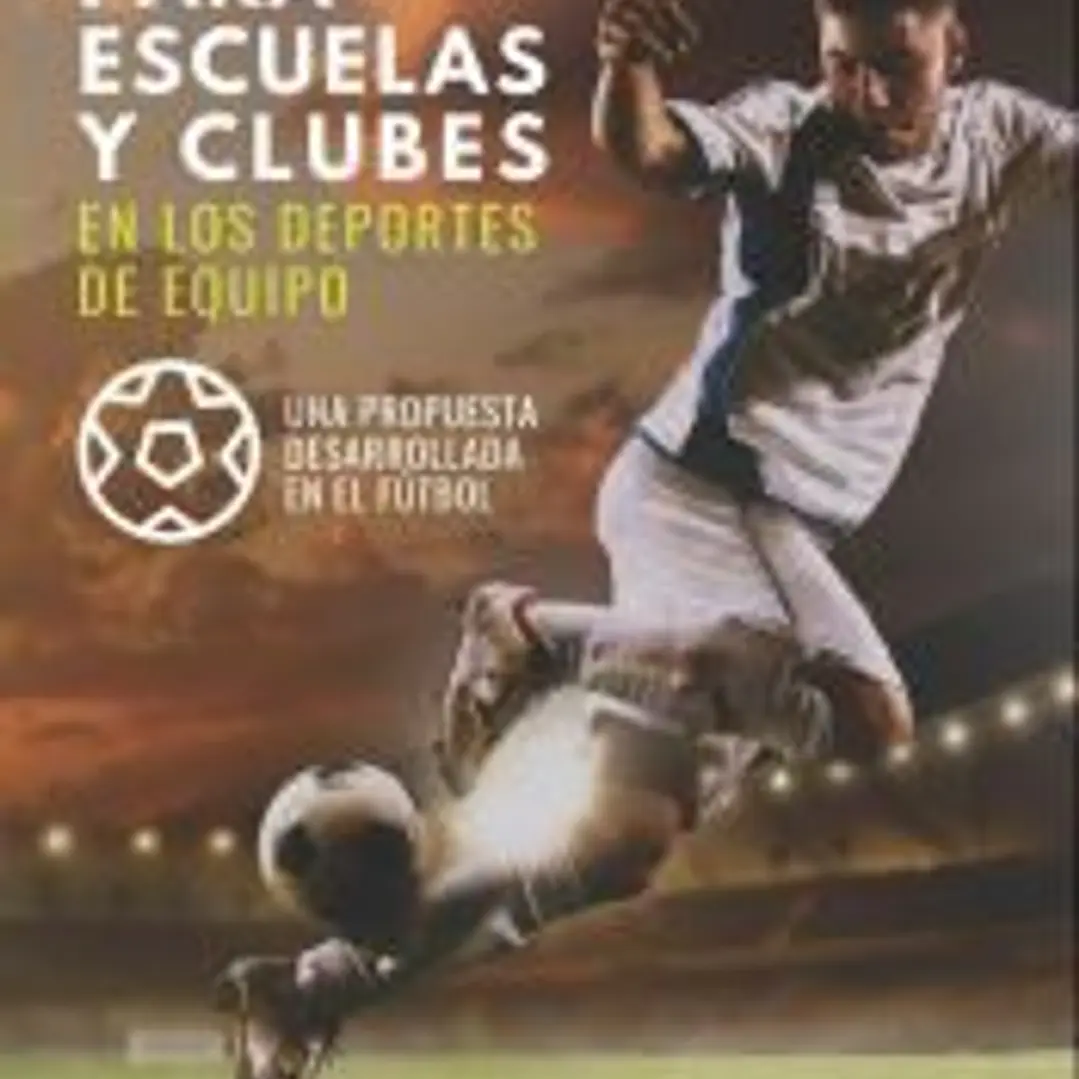 MODELO DE FORMACIÓN PARA ESCUELAS Y CLUBES EN LOS DEPORTES DE EQUIPO (UNA PROPUESTA DESARROLLADA EN EL FÚTBOL) 1