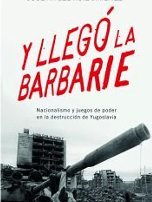 Y llegó la barbarie