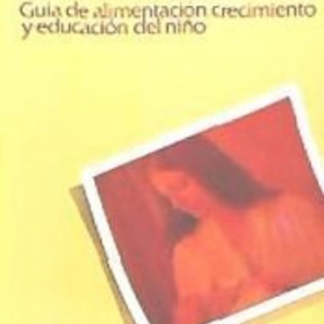 Guía de la alimentación, crecimiento y educación del niño 1
