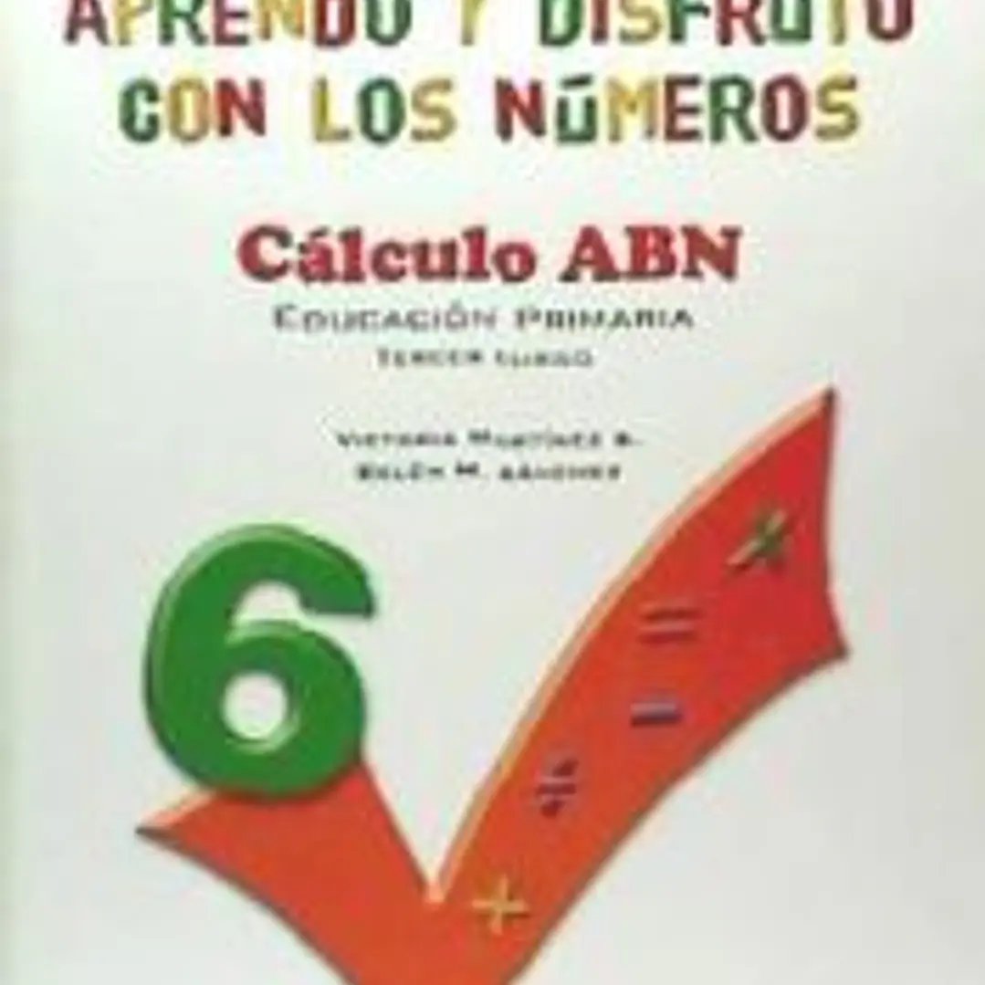 Aprendo y disfruto con los números 6. Cálculo ABN 1