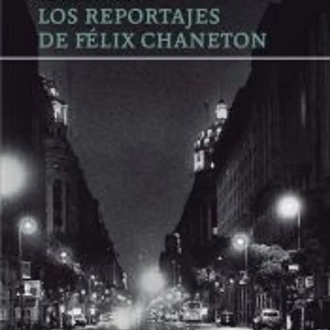 Los reportajes de Félix Chaneton 1