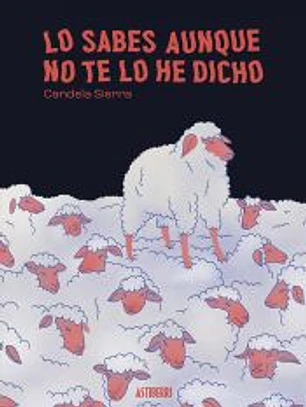 Lo sabes aunque no te lo he dicho