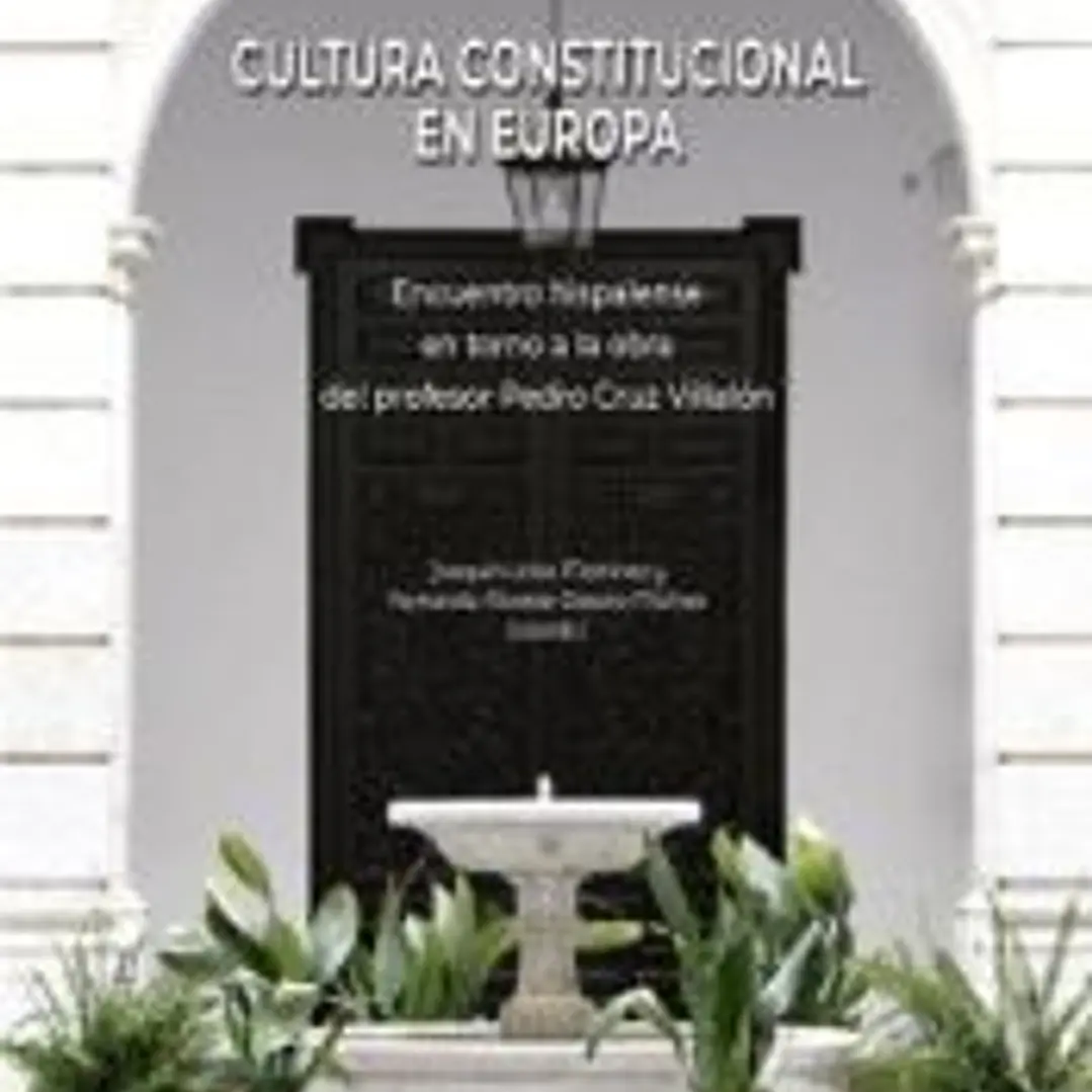 Cultura constitucional en Europa: Encuentro hispalense en torno a la obra del profesor Pedro Cruz Villalón 1