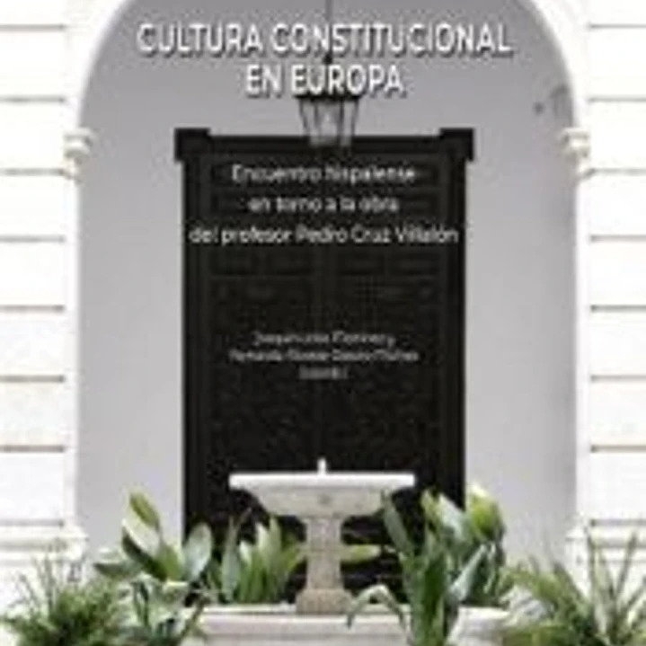Cultura constitucional en Europa: Encuentro hispalense en torno a la obra del profesor Pedro Cruz Villalón 1