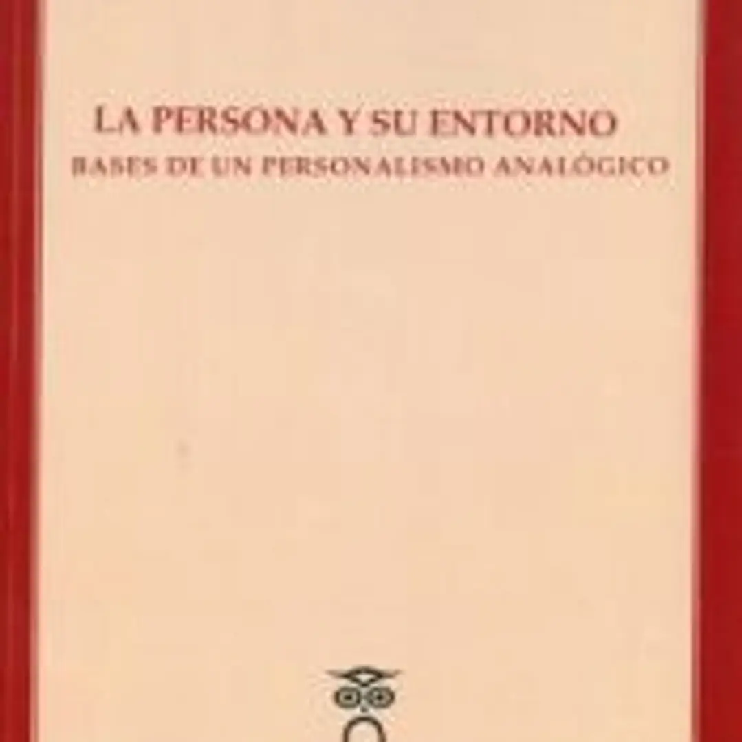 LA PERSONA Y SU ENTORNO: BASES DE UN PERSONALISMO ANALÓGICO 1