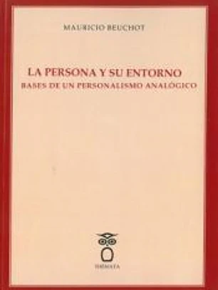 LA PERSONA Y SU ENTORNO: BASES DE UN PERSONALISMO ANALÓGICO
