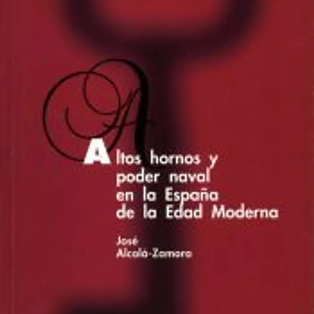 Altos hornos y poder naval en la España de la Edad Moderna 1