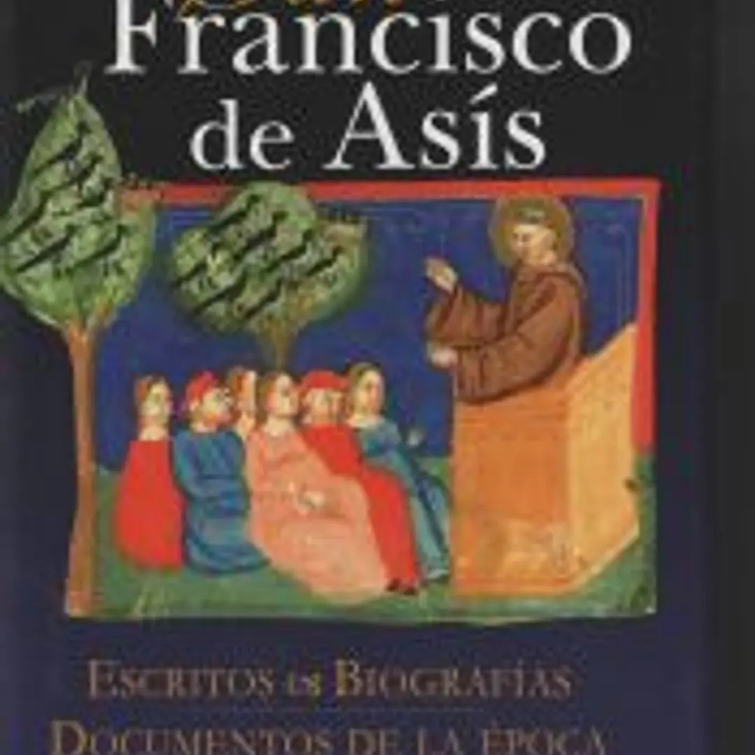 San Francisco de Asís. Escritos. Biografías. Documentos de la época 1