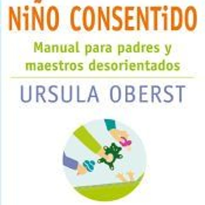 El trastorno del niño consentido : manual para padres y maestros desorientados 1