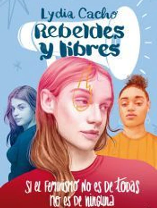 Rebeldes y libres