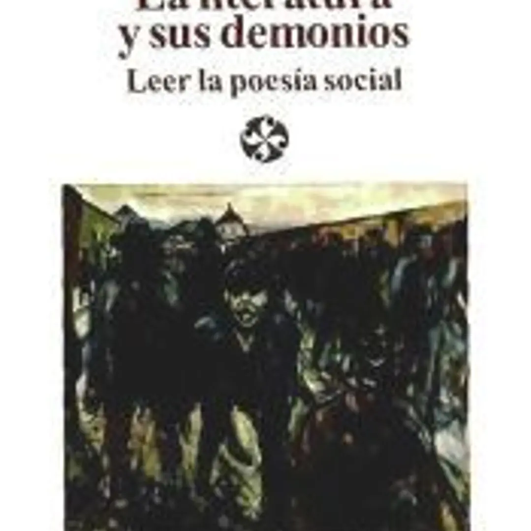 La literatura y sus demonios. Leer la poesía social 1