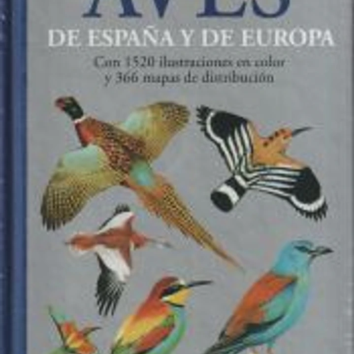 GUÍA DE CAMPO DE LAS AVES DE ESPAÑA Y DE EUROPA 1