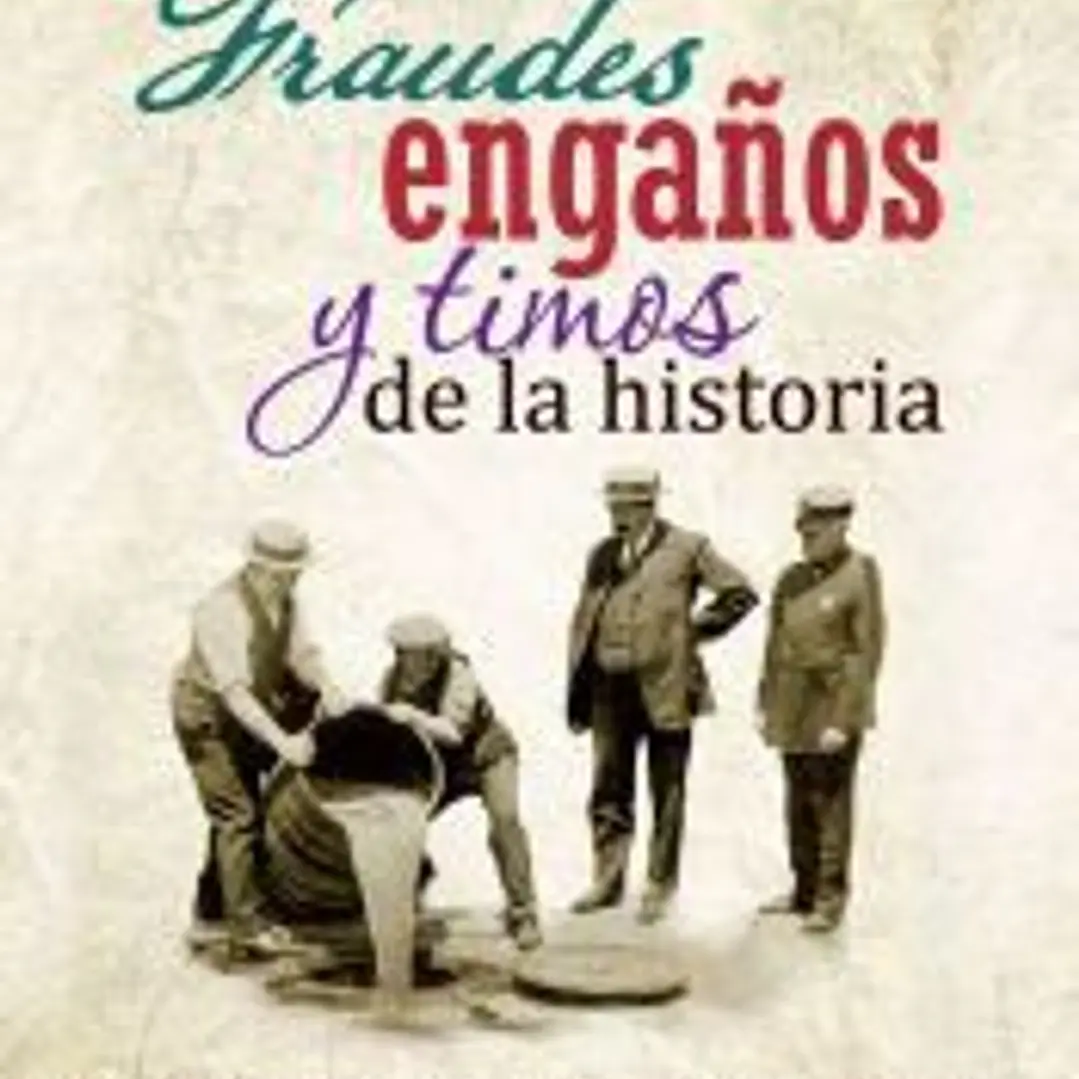 Fraudes, engaños y timos de la historia 1