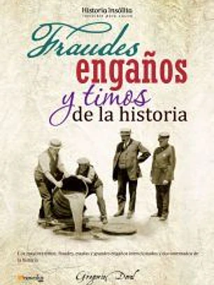 Fraudes, engaños y timos de la historia