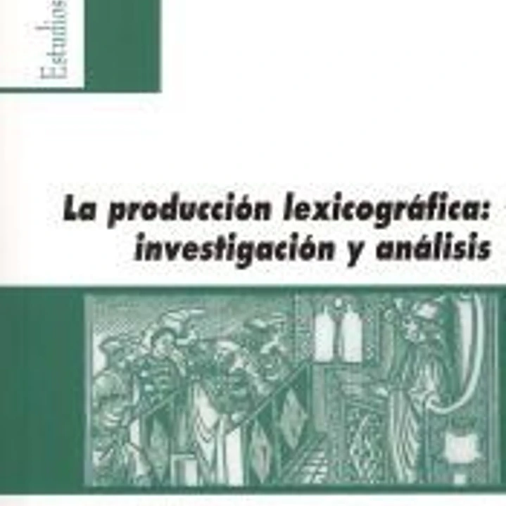La producción lexicográfica: investigación y análisis 1