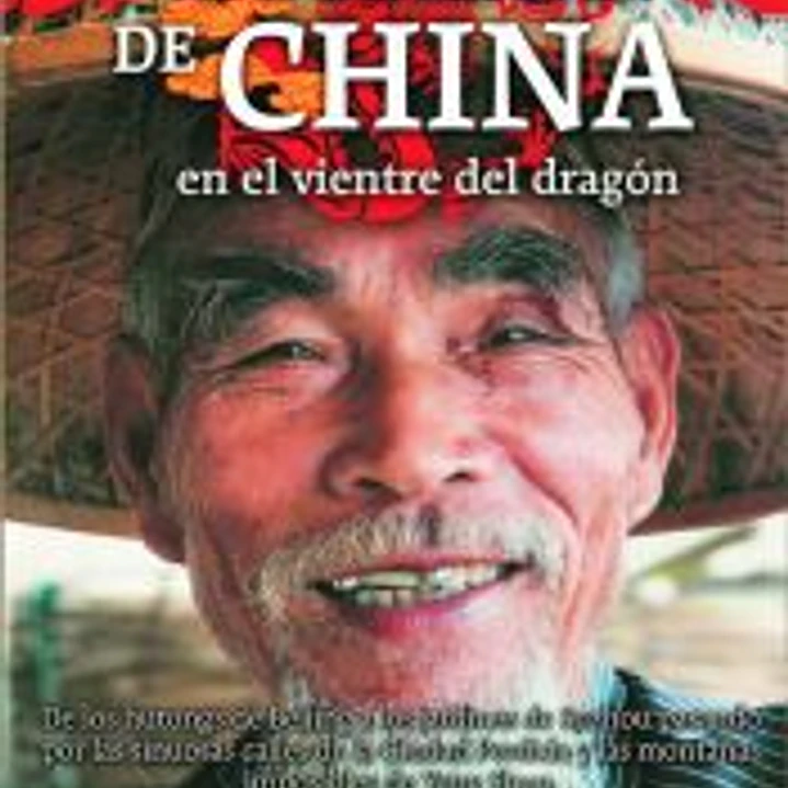 Viaje al corazón de China. En el vientre del dragón 1