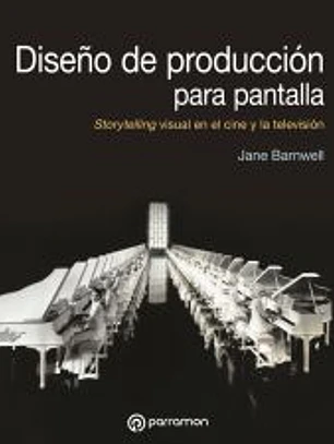 Diseño de produccion para pantalla. Storytelling visual en el cine y la television.