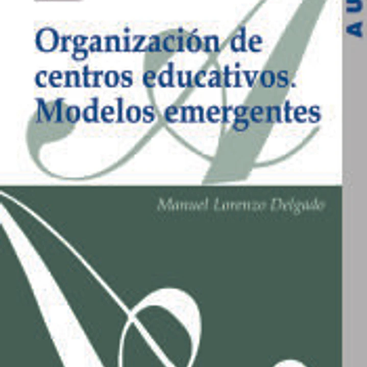 Organización de centros educativos: modelos emergentes 1