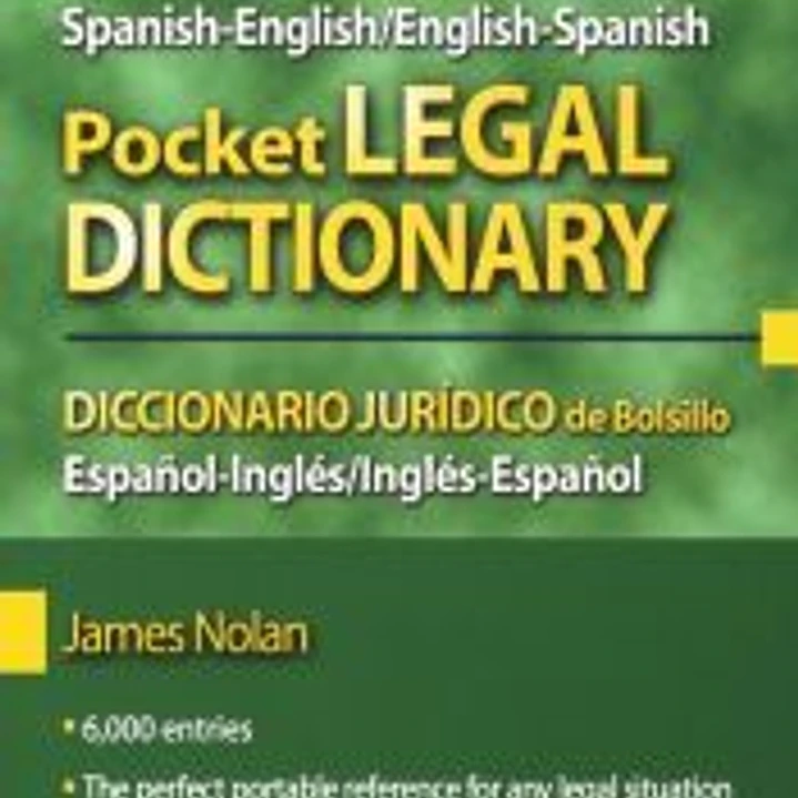 Spanish-English/English-Spanish Pocket Legal Dictionary/Diccionario Juridico de Bolsillo Espanol-Ingles/Ingles-Espanol 1