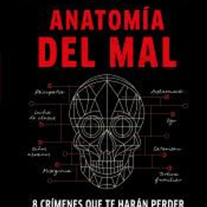 Anatomía del mal: 8 crímenes que te harán perder la fe en la humanidad 1