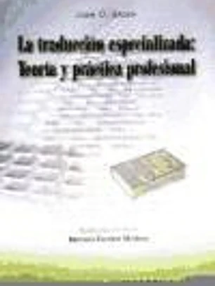 La traducción especializada: teoría y práctica profesional