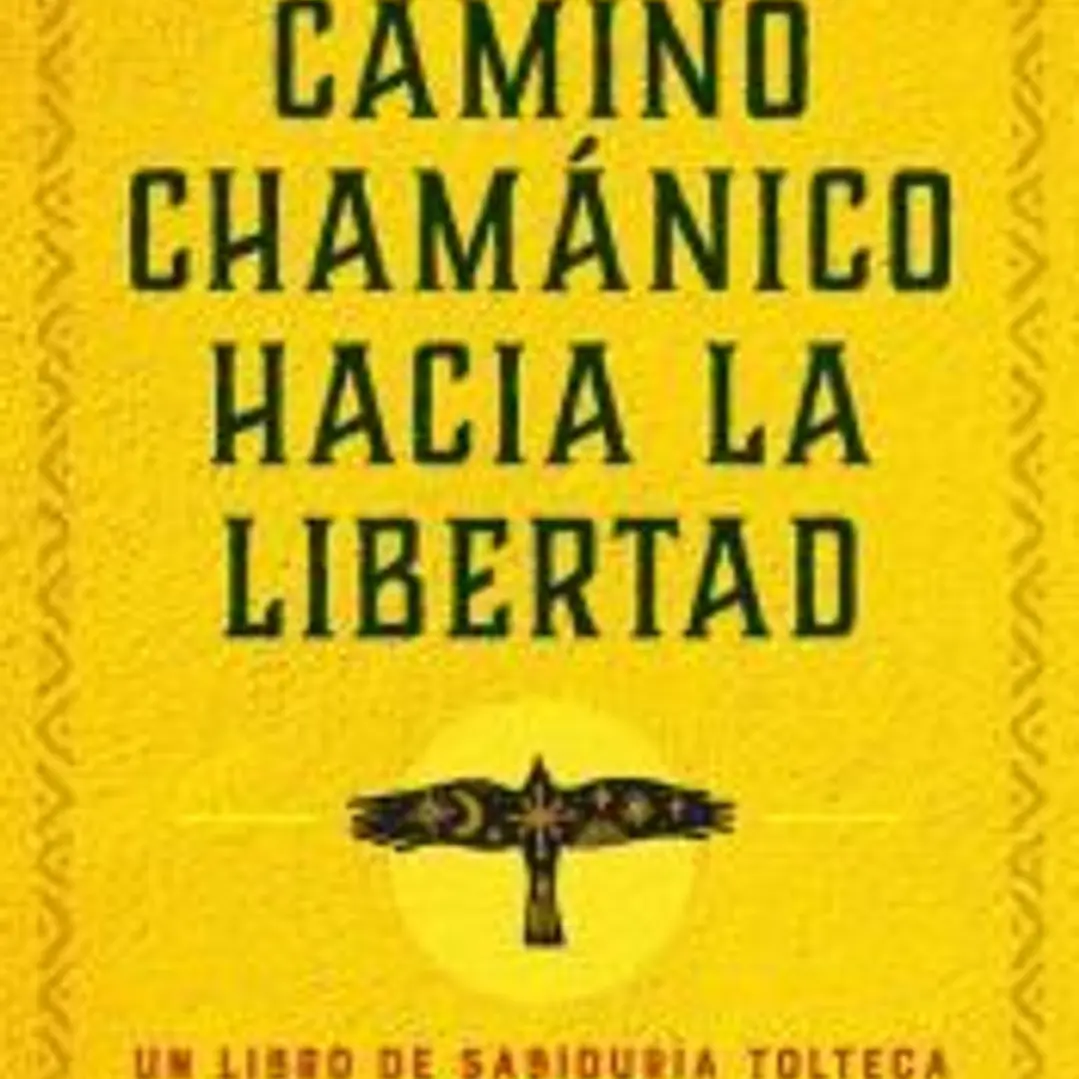 El camino chamánico hacia la libertad 1
