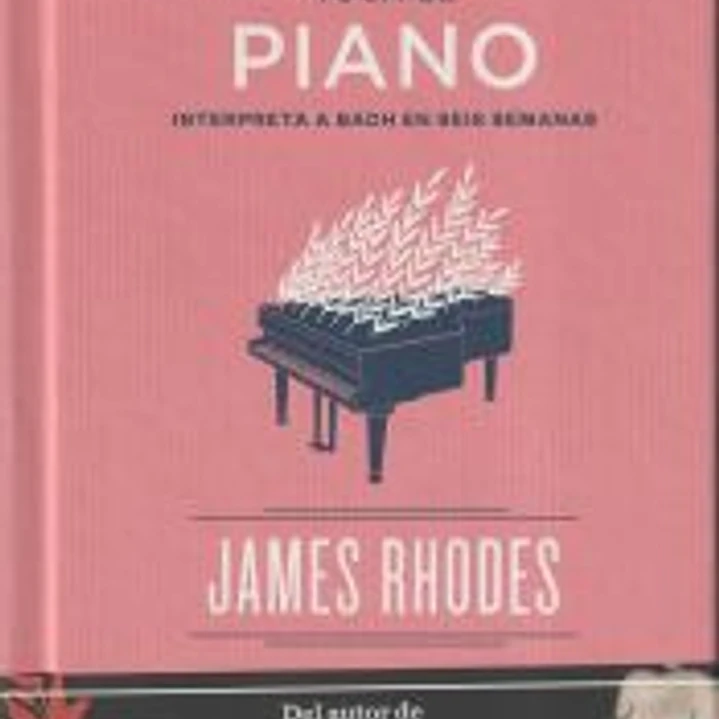 Toca el piano: Interpreta a Bach en seis semanas 1