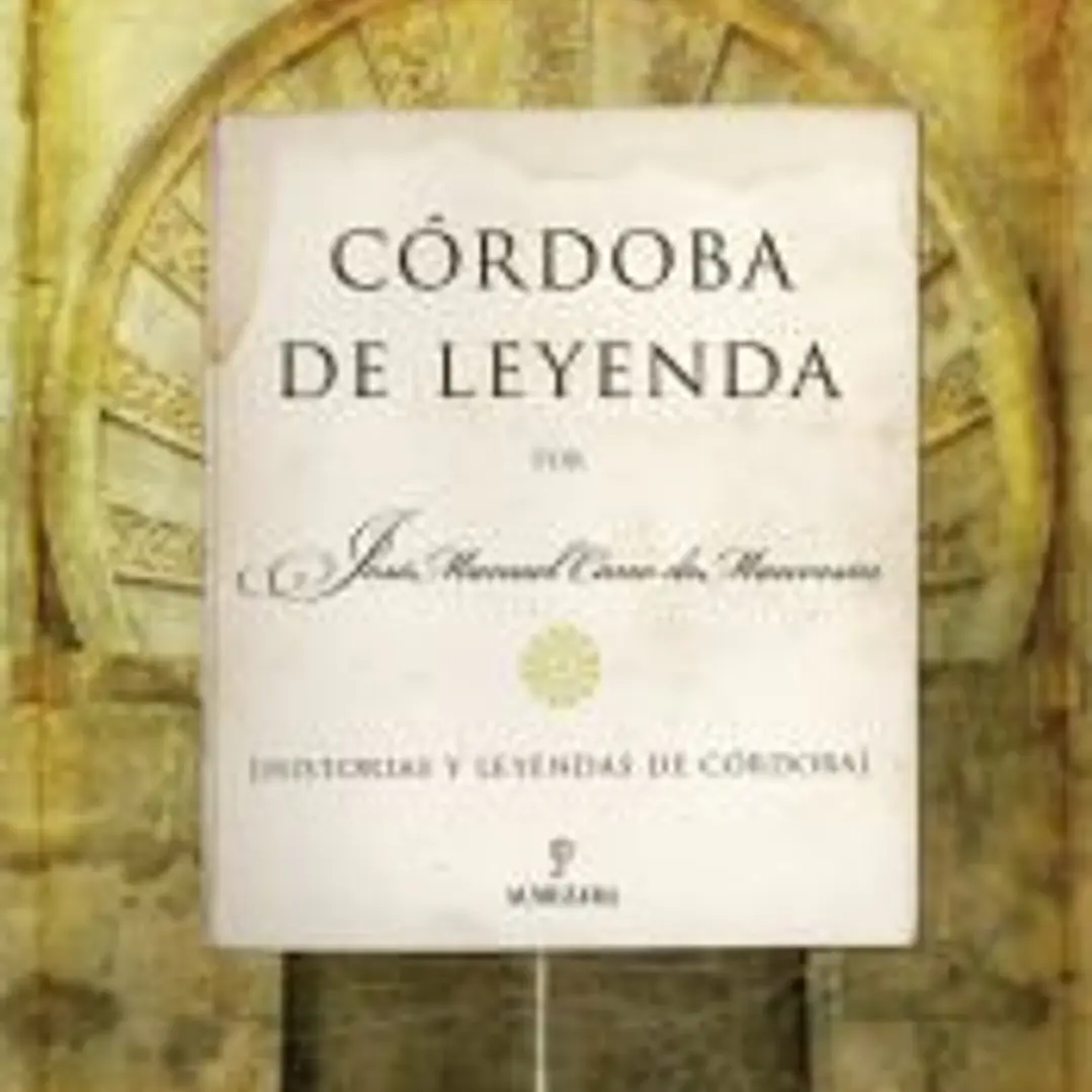 Córdoba de leyenda : historias y leyendas de Córdoba 1