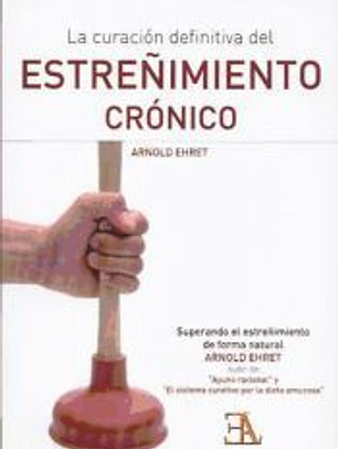 La curación definitiva del estreñimiento crónico