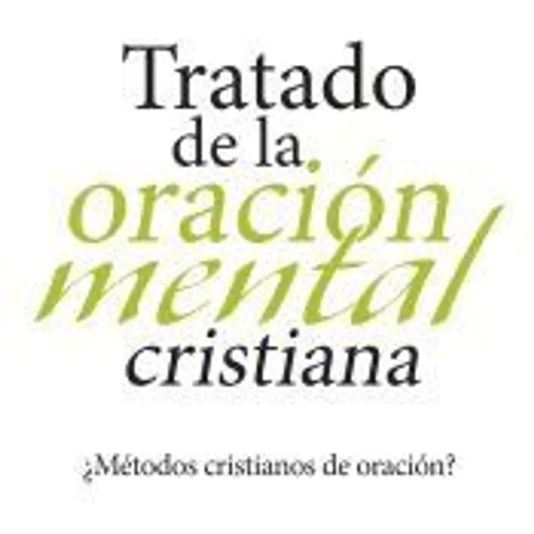 TRATADO DE LA ORACION MENTAL CRISTIANA 1