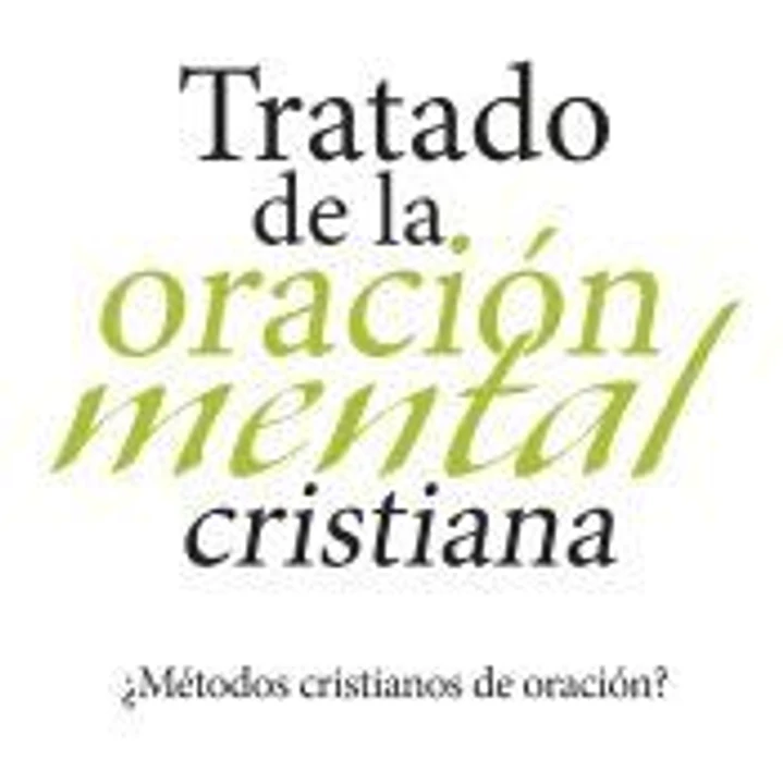 TRATADO DE LA ORACION MENTAL CRISTIANA 1