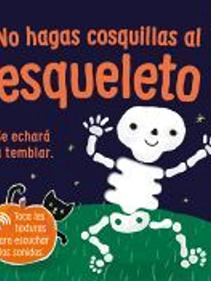 NO HAGAS COSQUILLAS AL ESQUELETO