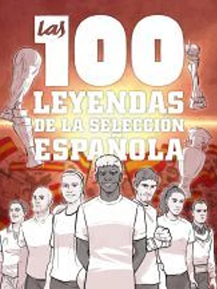 Las 100 leyendas de la selección española