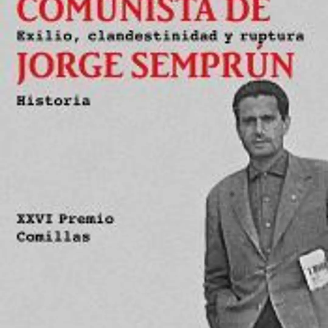 La aventura comunista de Jorge Semprún: Exilio, clandestinidad y ruptura 1